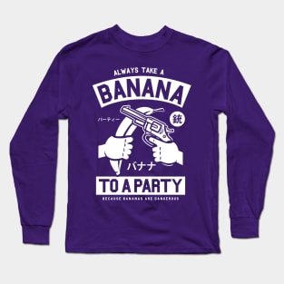 Never go out without your banana! Long Sleeve T-Shirt